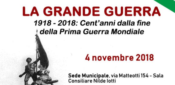 La Grande Guerra: 1918 - 2018, cent'anni dalla fine della Prima Guerra Mondiale